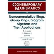 Noncommutative Rings, Group Rings, Diagram Algebras and Their Applications by Jain, S. K.; Parvathi, S., 9780821842850