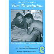 Fine Description : Ethnographic and Linguistic Essays by Hal Conklin by Conklin, Harold C.; Kuipers, Joel Corneal; McDermott, Ray, 9780938692850