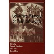 Collective Memory of Political Events: Social Psychological Perspectives by Pennebaker,James W., 9781138882850