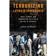 Terrorizing Latina/O Immigrants by Sampaio, Anna, 9781439912850