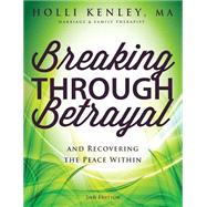 Breaking Through Betrayal by Kenley, Holli, 9781615992850