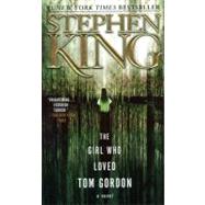 The Girl Who Loved Tom Gordon by King, Stephen, 9780671042851