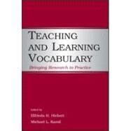 Teaching and Learning Vocabulary : Bringing Research to Practice by Hiebert, Elfrieda H.; Kamil, Michael L., 9780805852851