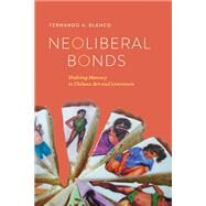 Neoliberal Bonds by Blanco, Fernando A., 9780814212851