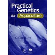 Practical Genetics for Aquaculture by Lutz, C. Greg, 9780852382851