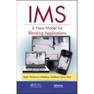 IMS: A New Model for Blending Applications by Wuthnow; Mark, 9781420092851