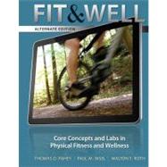 Fit & Well Alternate Version with Connect Access Card by Fahey, Thomas; Insel, Paul; Roth, Walton, 9780077652852