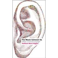 The Music between Us by Higgins, Kathleen Marie, 9780226142852