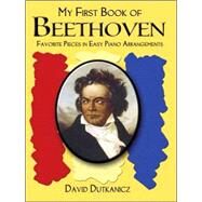 A First Book of Beethoven 24 Arrangements for the Beginning Pianist with Downloadable MP3s by Dutkanicz, David, 9780486452852