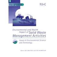 Environmental and Health Impact of Solid Waste Management Activities by Hester, R. E.; Harrison, Roy M., 9780854042852