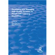 Developing and Managing High Quality Services for People With Learning Disabilities by Burton, Mark; Kellaway, Mike, 9781138312852