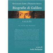 Biografie Di Galileo by Libri, Guglielmo; Arago, Francois; Stefanini, Ledo, 9781502702852