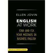 English At Work Find and Fix Your Mistakes in Business English as a Foreign Language by Jovin, Ellen, 9781529392852