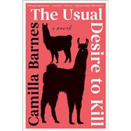 The Usual Desire to Kill A Novel by Barnes, Camilla, 9781668062852