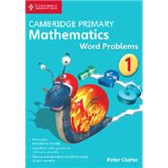Cambridge Primary Mathematics Stage 1 Word Problems by Clarke, Peter, 9781845652852