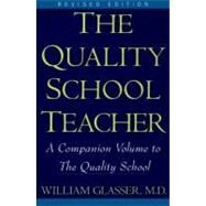 The Quality School Teacher by Glasser, William, 9780060952853