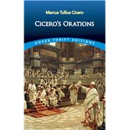 Cicero's Orations by Cicero, Marcus Tullius; Yonge, Charles Duke, 9780486822853