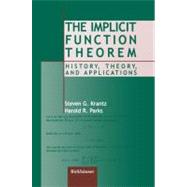 The Implicit Function Theorem by Krantz, Steven G.; Parks, Harold R., 9780817642853