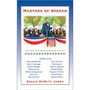 Masters of Speech : Portraits of Fifteen American Orators by JONES EDGAR DEWITT, 9780877972853