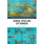Gender, Space and City Bankers by Longlands; Helen, 9781138092853