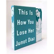 This Is How You Lose Her by Diaz, Junot; Hernandez, Jaime, 9781594632853