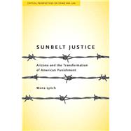 Sunbelt Justice by Lynch, Mona Pauline, 9780804762854