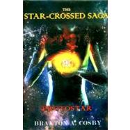 The Star-Crossed Saga by Cosby, Braxton A., 9780984642854