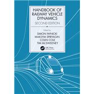 Handbook of Railway Vehicle Dynamics by Iwnicki, Simon; Spiryagin, Maksym; Cole, Colin; McSweeney, Tim, 9781138602854