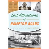 Lost Attractions of Hampton Roads by Sheppard, Nancy E., 9781467142854