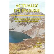 Actually, I'm English by Adams, Nick, 9781523332854