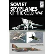 Soviet Spyplanes of the Cold War by Gordon, Yefim; Komissarov, Dmitriy, 9781781592854
