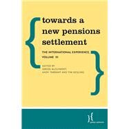 Towards a New Pensions Settlement The International Experience by Mcclymont, Gregg; Tarrant, Andy; Gosling, Tim, 9781786612854