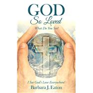 God So Loved by Eaton, Barbara J., 9781973652854