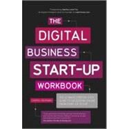 The Digital Business Start-Up Workbook The Ultimate Step-by-Step Guide to Succeeding Online from Start-up to Exit by Rickman, Cheryl, 9780857082855