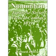 Nomonhan: Japanese-soviet Tactical Combat, 1939 by Drea, Edward J., 9781410222855