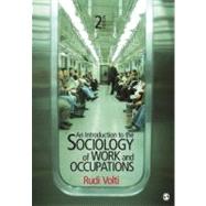 An Introduction to the Sociology of Work and Occupations by Rudi Volti, 9781412992855