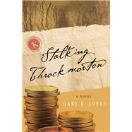 Stalking Throckmorton by Jones, Gary F., 9781952782855