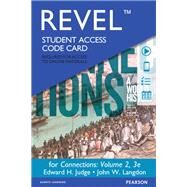 REVEL for Connections A World History, Volume 2 -- Access Card by Judge, Edward H.; Langdon, John W., 9780134102856
