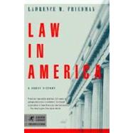 Law in America A Short History by FRIEDMAN, LAWRENCE M., 9780812972856
