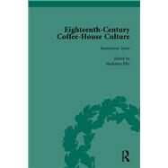 Eighteenth-Century Coffee-House Culture, vol 1 by Ellis,Markman, 9781138752856