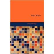 Ben Blair : The Story of a Plainsman by Lillibridge, Will, 9781434692856