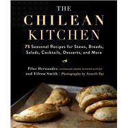 The Chilean Kitchen by Hernandez, Pilar; Smith, Eileen; Paz, Araceli (CON), 9781510752856