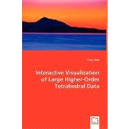 Interactive Visualization of Large Higher-order Tetrahedral Data by Zhou, Yuan, 9783639042856