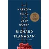 The Narrow Road to the Deep North by FLANAGAN, RICHARD, 9780385352857