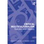 Critical Multiculturalism: Theory and Praxis by May; Stephen, 9780415802857