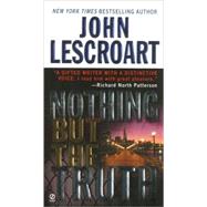 Nothing but the Truth by Lescroart, John (Author), 9780451202857