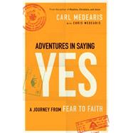 Adventures in Saying Yes by Medearis, Carl; Medearis, Chris (CON), 9780764212857