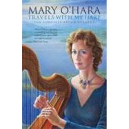 Travels with My Harp The Complete Autobiography by O'Hara, Mary, 9780856832857