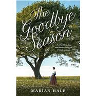 The Goodbye Season by Hale, Marian, 9781250062857