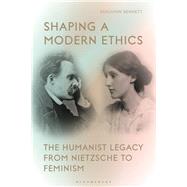 Shaping a Modern Ethics by Bennett, Benjamin, 9781350122857